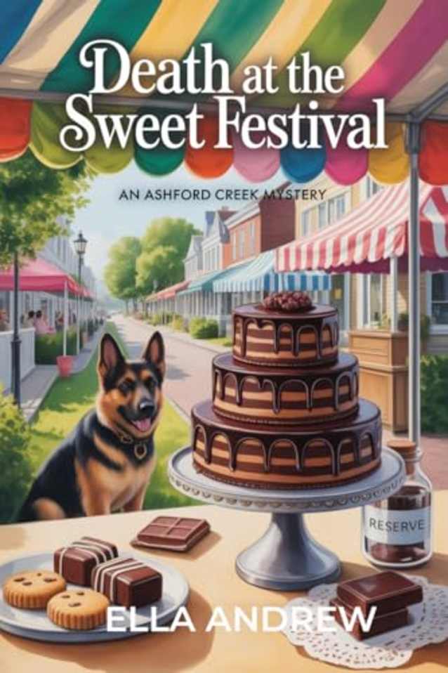 Death at the Sweet Festival (Ashford Creek Mystery Book 2)