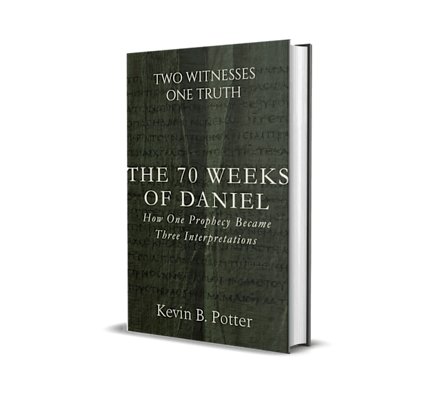 The 70 Weeks of Daniel: How One Prophecy Became Three Interpretations (Two Witnesses, One Truth, #4)