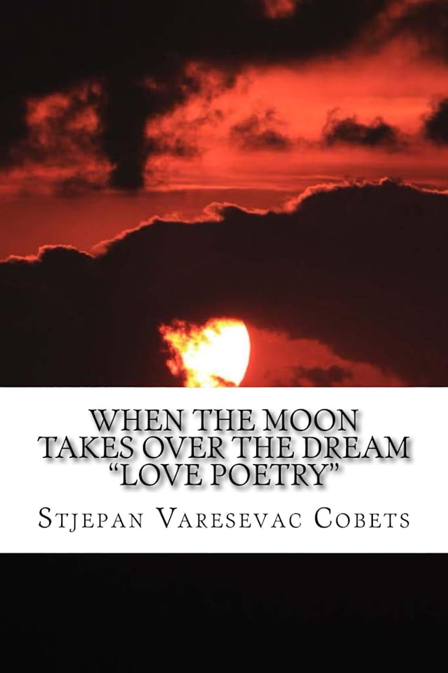When the moon takes over the dream: Love poetry