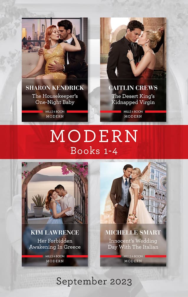 Modern Box Set 1-4 Sept 2023/The Housekeeper’s One-Night Baby/The Desert King’s Kidnapped Virgin/Her Forbidden Awakening in Greece/Innocent’s Wedding Day with the Italian