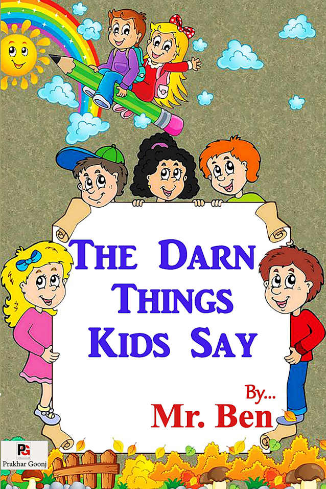 The Darn Things Kids Say