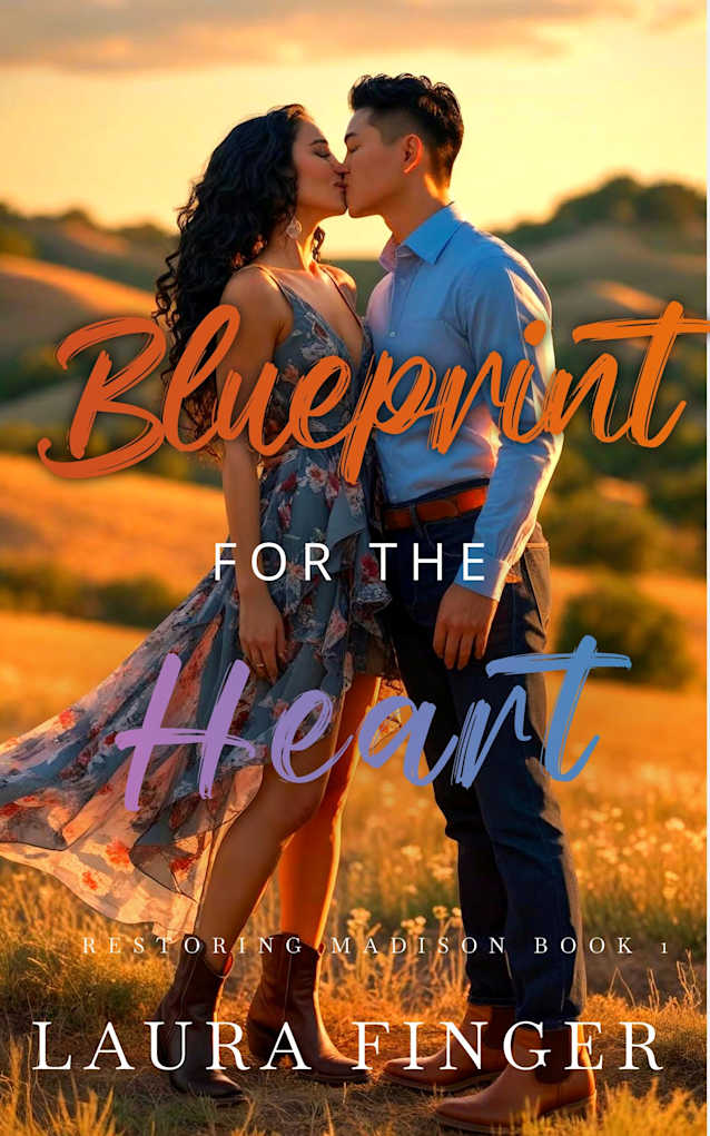 Blueprint for the Heart: Book 1 of Restoring Madison, TX: A Steamy Small Town Romance