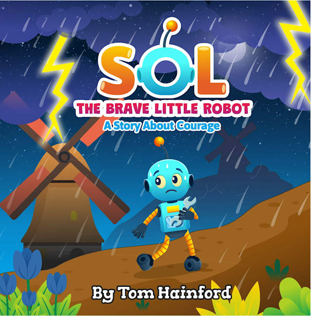 SOL The Brave Little Robot: A Story about Courage (Resilience Series)
