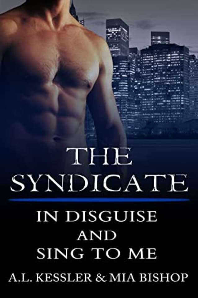 In Disguise / Sing to Me (Syndicate Series Book 2)