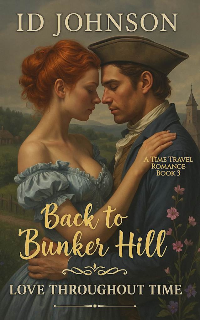 Back to Bunker Hill: A Time Travel Romance (Love Throughout Time Book 3)