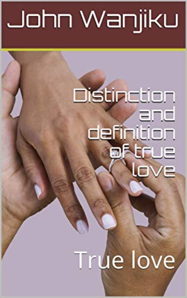 Distinction and definition of true love: True love