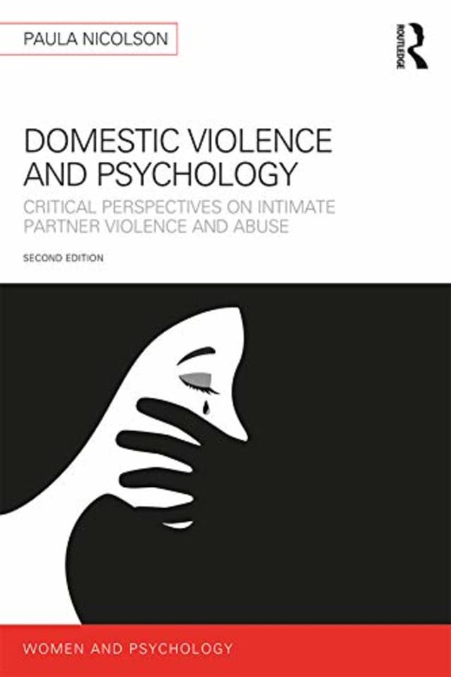 Domestic Violence and Psychology: Critical Perspectives on Intimate Partner Violence and Abuse (Women and Psychology)