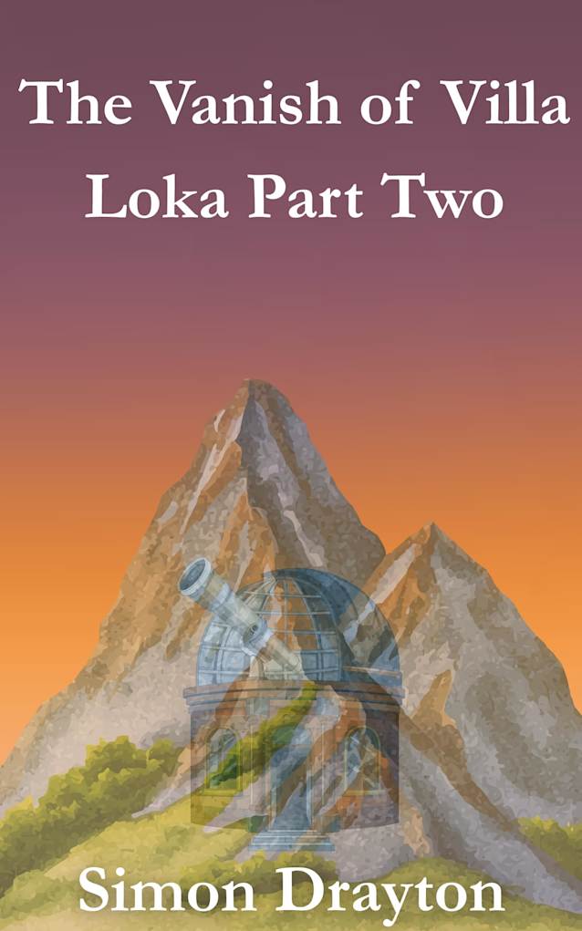 The Vanish of Villa Loka Part Two (The Voyages of Simeon Carter and Peter Truman Book 9)