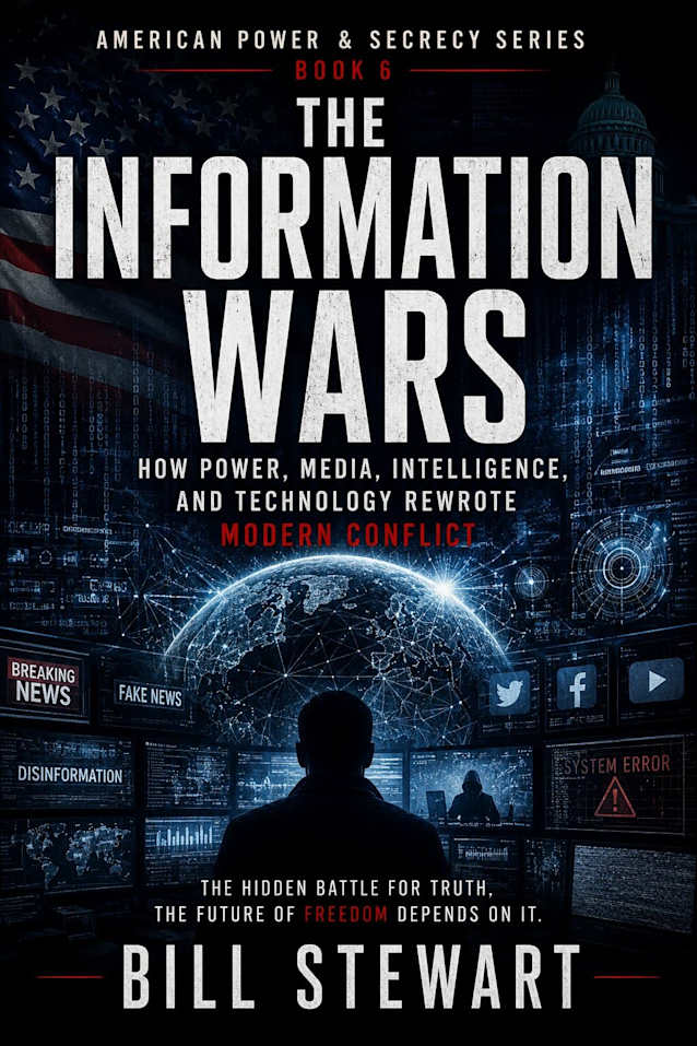 The Information Wars: How Technology and AI are reshaping power and Truth (American Power and Secrecy Book 6)