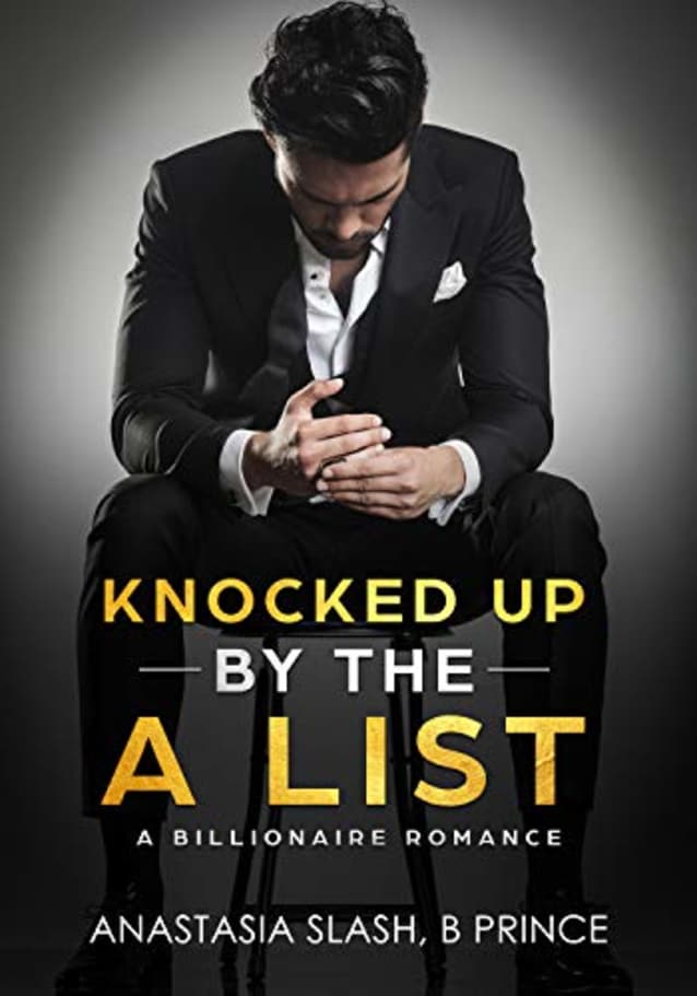 Knocked Up By The A List: A Dark Billionaire Romance (Protector Daddies Everywhere Book 1)
