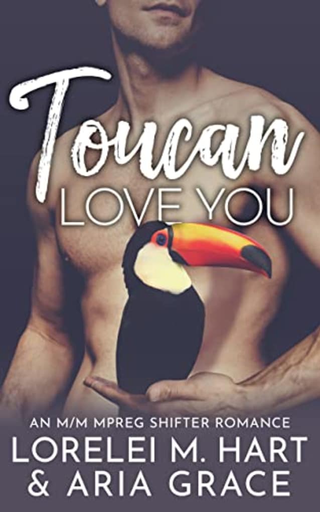 Toucan Love You: An M/M MPreg Shifter Romance (River’s Edge Shifters Book 9)