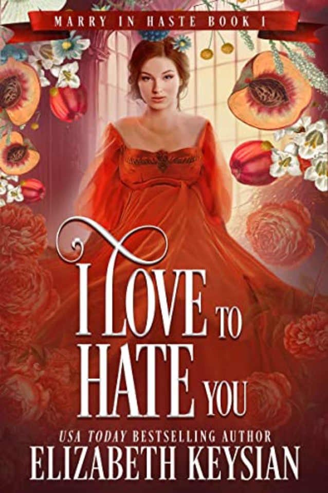 I Love to Hate You (Marry in Haste Series Book 1)