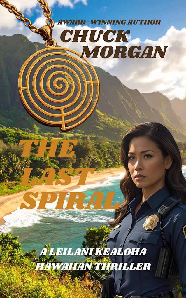 The Last Spiral: A Leilani Kealoha Hawaiian Thriller (Kealoha Island Thrillers Book 3)