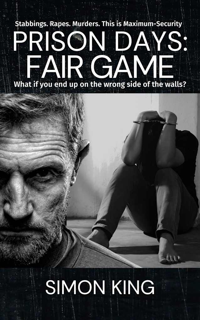Prison Days: Fair Game: A True Crime and Prison Biography