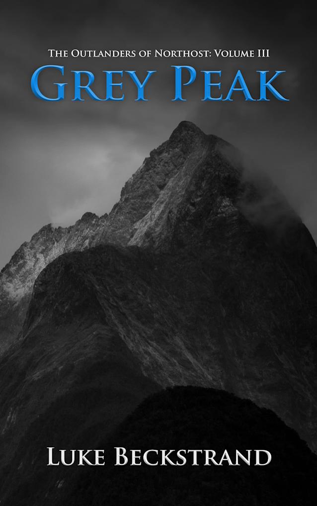 Grey Peak: The Outlanders of Northost Volume III