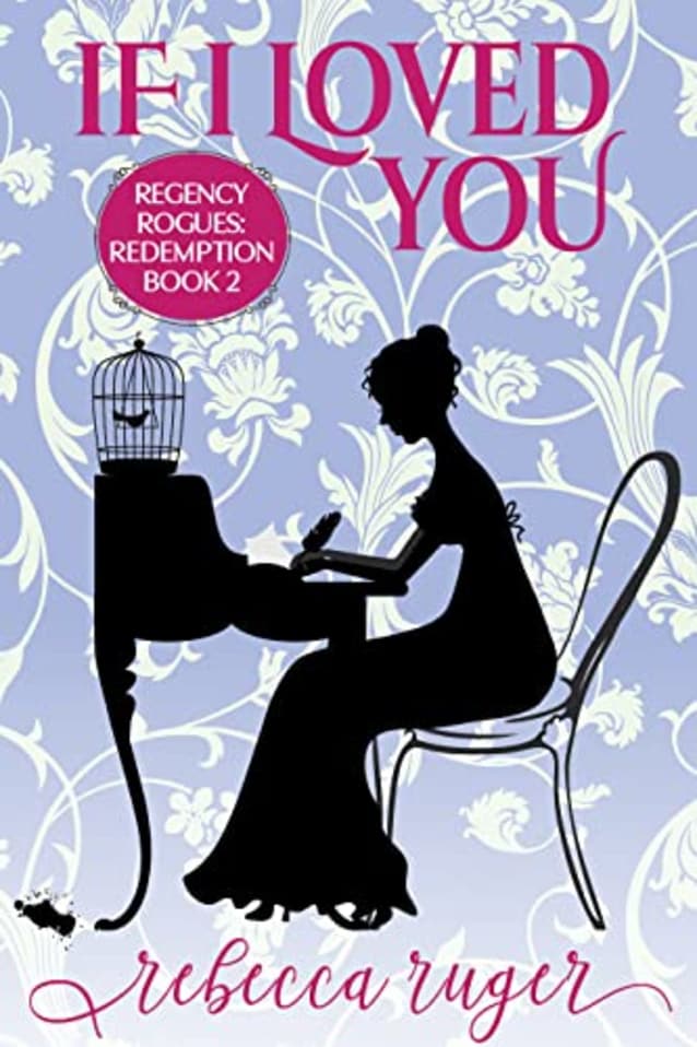 If I Loved You (Regency Rogues: Redemption Book 2)