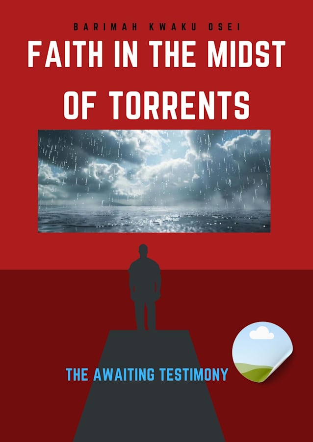 FAITH IN THE MIDST OF TORRENTS