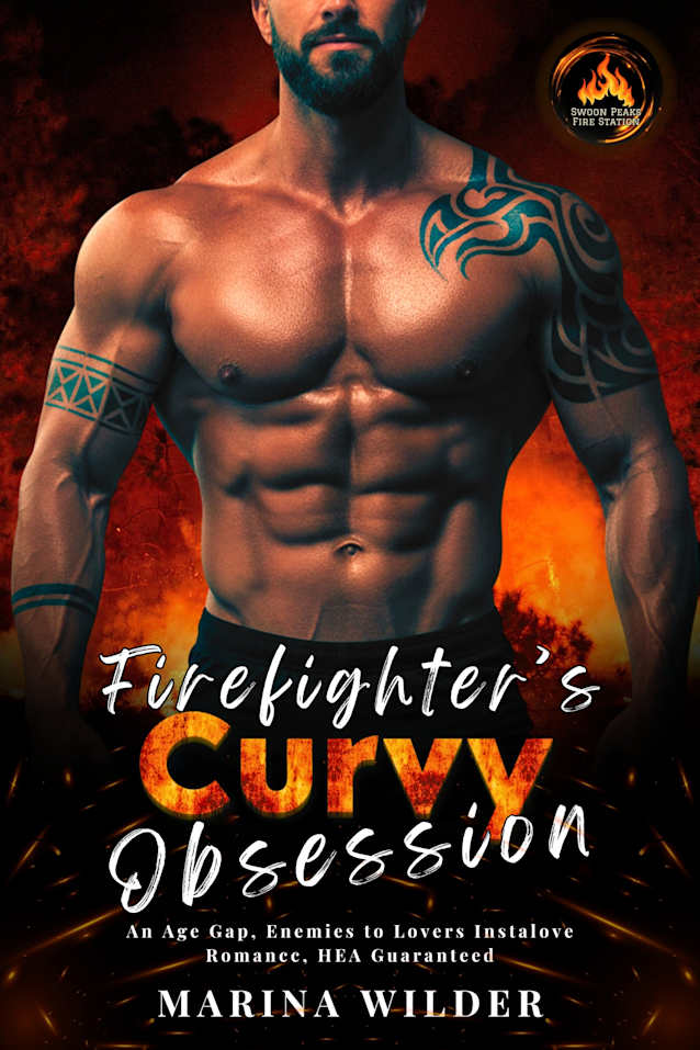 Firefighter’s Curvy Obsession: An Age Gap, Enemies to Lovers Instalove Romance, HEA Guaranteed (Blissmont County: Swoon Peaks Fire Station)