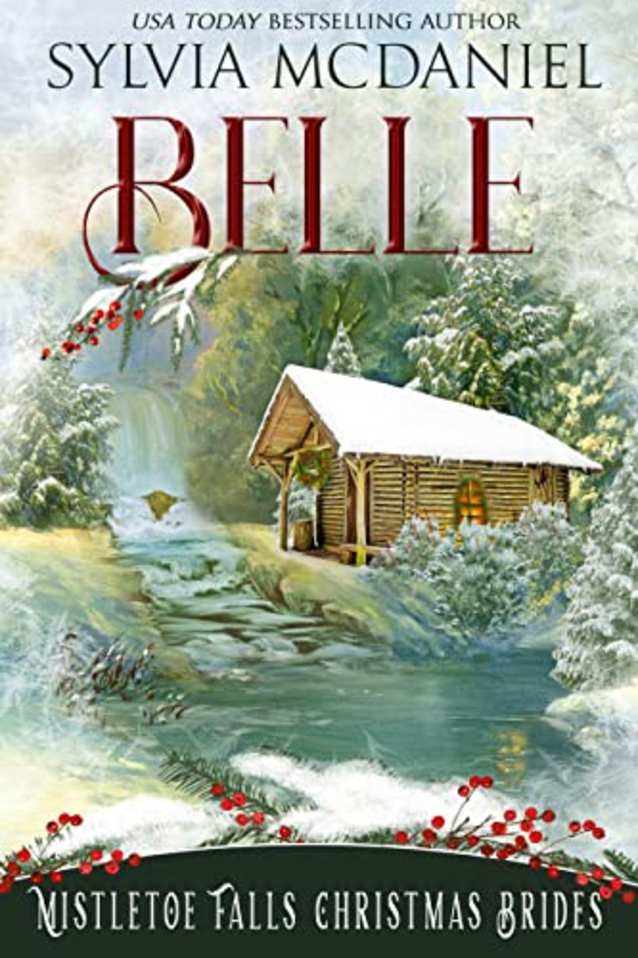 Belle: : American Western Historical Mail Order Bride (Mistletoe Falls Christmas Brides-Book Three 1)