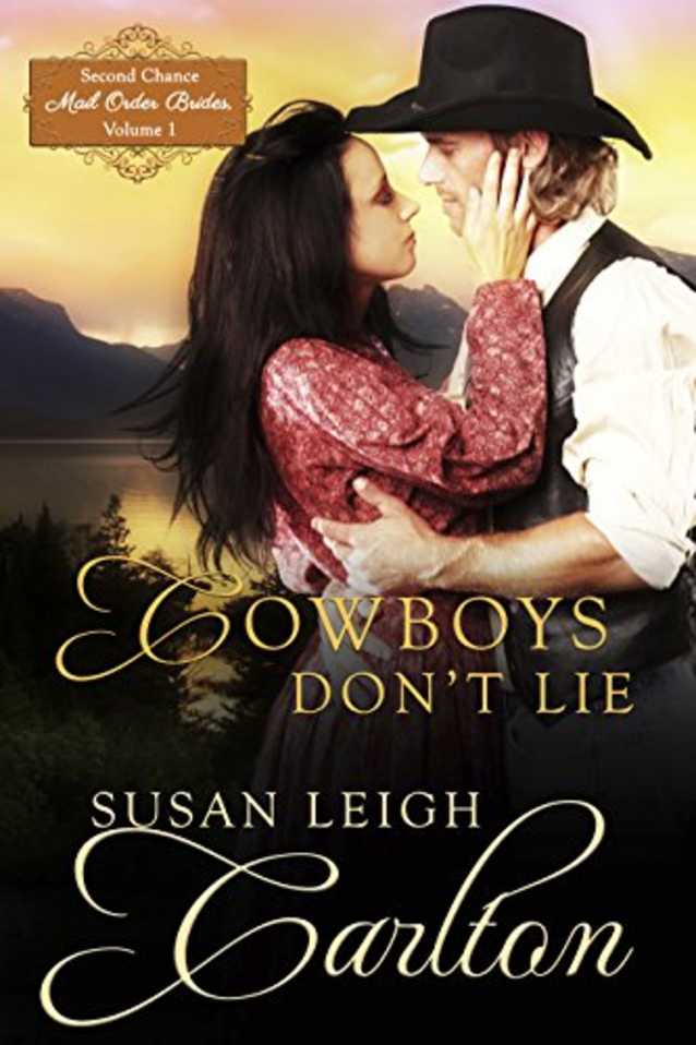 Cowboys Don’t Lie: Montana mail order bride (Second Chance Mail Order Brides Book 1)