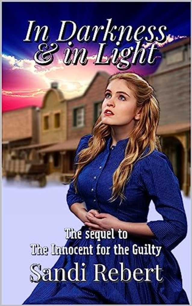 In Darkness and in Light: The Sequel to The Innocent for the Guilty