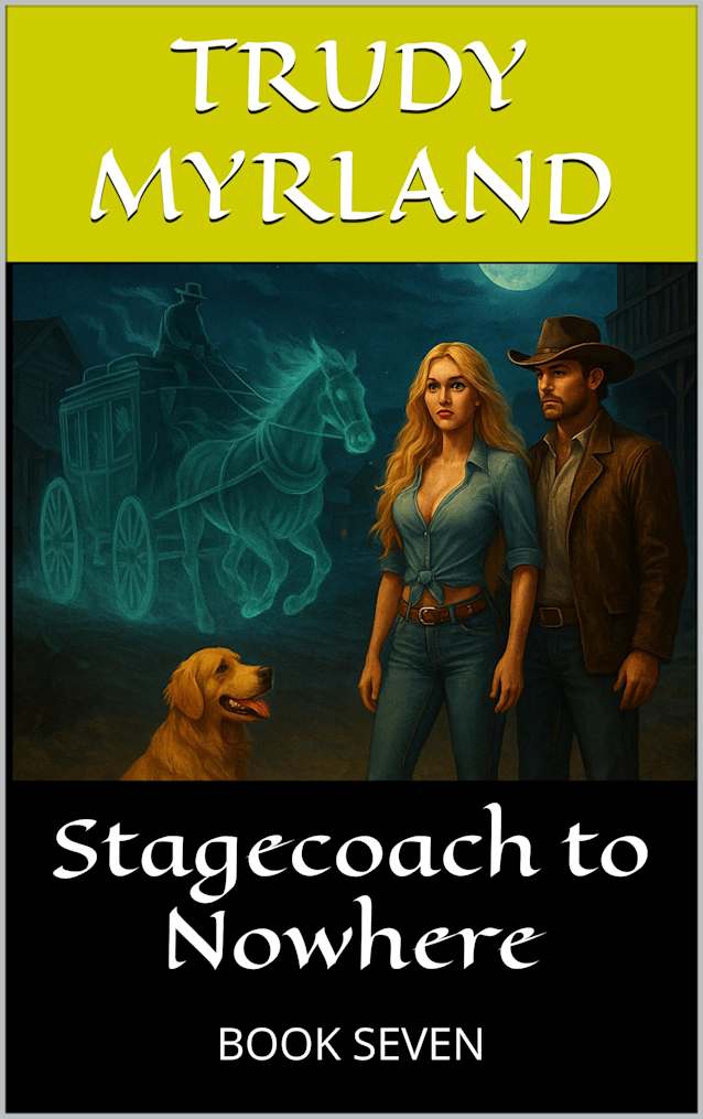 Stagecoach to Nowhere: BOOK SEVEN (Ghost Town of SoreAss Creek - Whiskey Gulch 7)