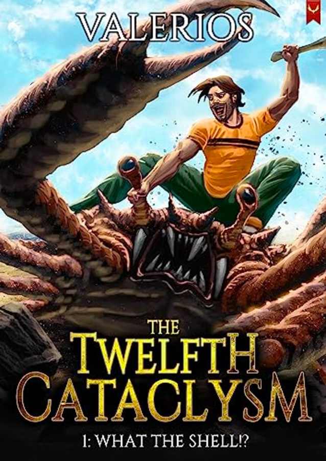 Twelfth Cataclysm: What the Shell!?: A LitRPG Adventure