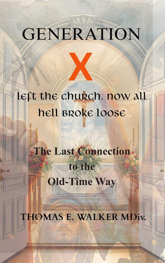 Generation X Left The Church Now All Hell Broke Loose: The Last Connection to The Old-Time Way
