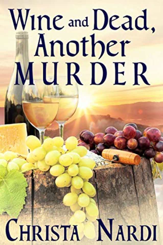 Wine and Dead, Another Murder (A Sheridan Hendley Mystery Book 5)