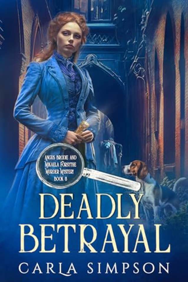 Deadly Betrayal (Angus Brodie and Mikaela Forsythe Murder Mystery Book 8)