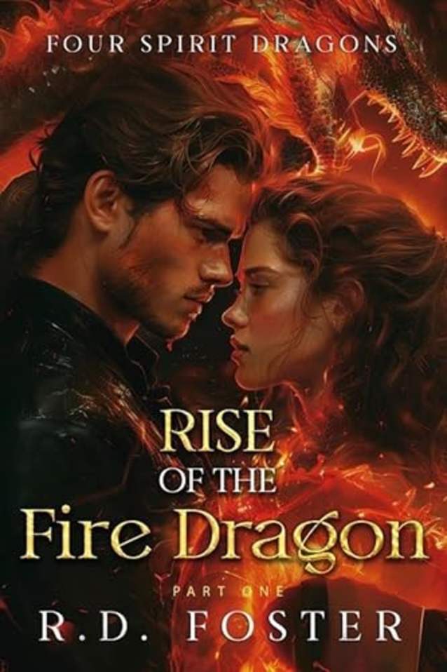 Rise of the Fire Dragon: Fantasy Action & Adventure Dragon Romance (Four Spirit Dragons Book 1)