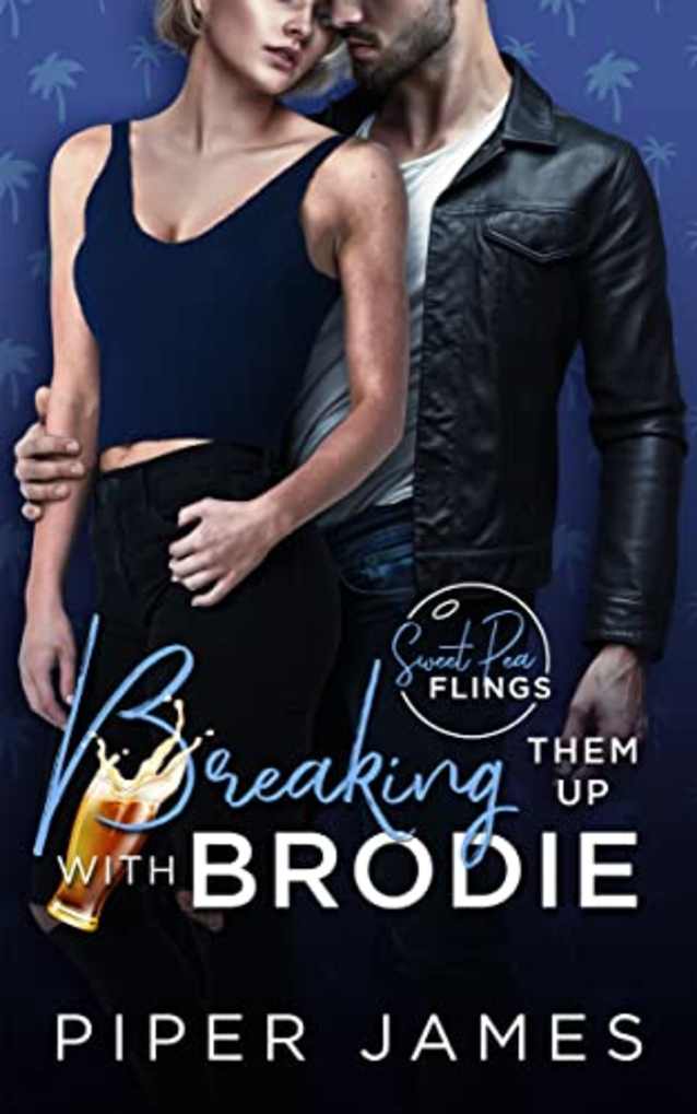 Breaking Them Up with Brodie: A Fake Relationship/Movie Star Romance: Sweet Pea Flings #3