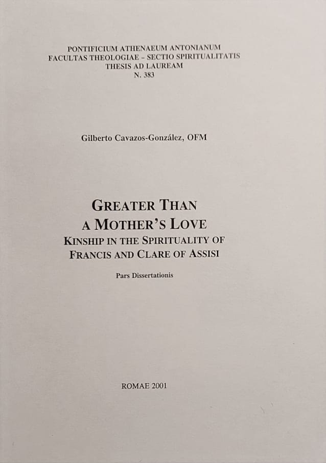 Greater Than a Mother's Love: Kinship in the Spirituality of Francis and Clare of Assisi