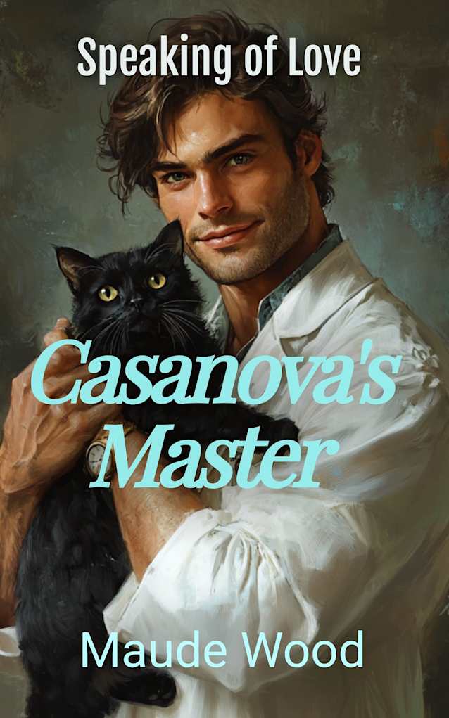 Casanova’s Master: Contemporary Romantic Comedy: When Two Amorous Cats bring their Owners Together Sparks Fly! (Speaking of Love)