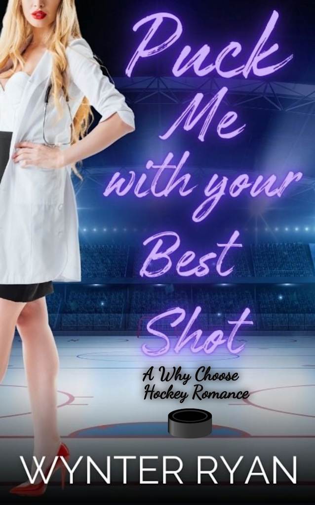 Puck Me With Your Best Shot: A Why Choose Hockey Romance (Playing the Puck Book 13)