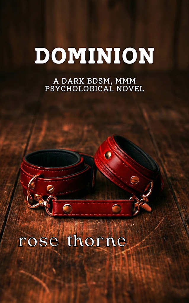 Dominion: A Dark BDSM, MMM Psychological Novel