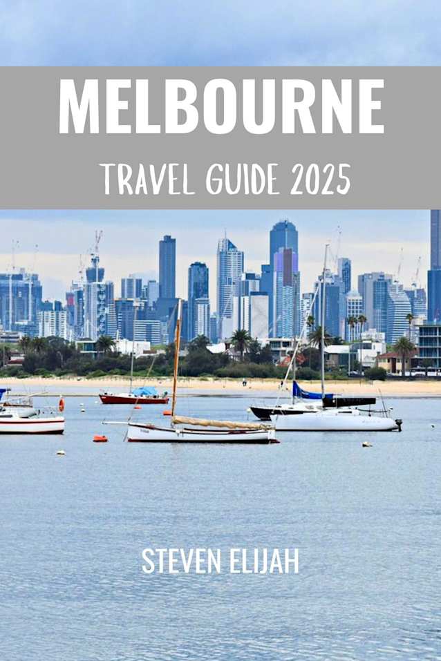 Melbourne Travel Guide 2025 (Every travelers guide Book 9)