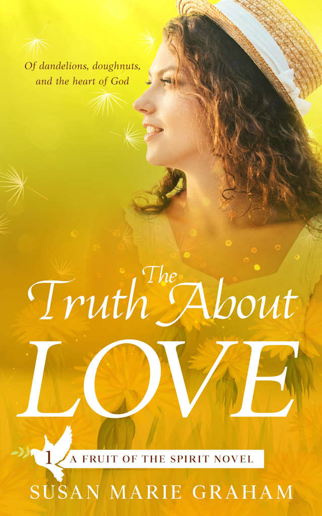 The Truth About Love: A Fruit of the Spirit Novel Book 1