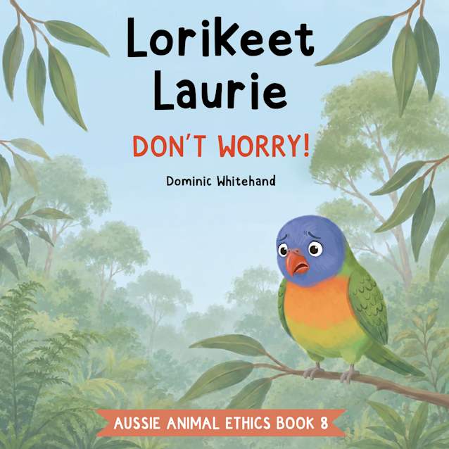 Lorikeet Laurie - Don’t Worry!