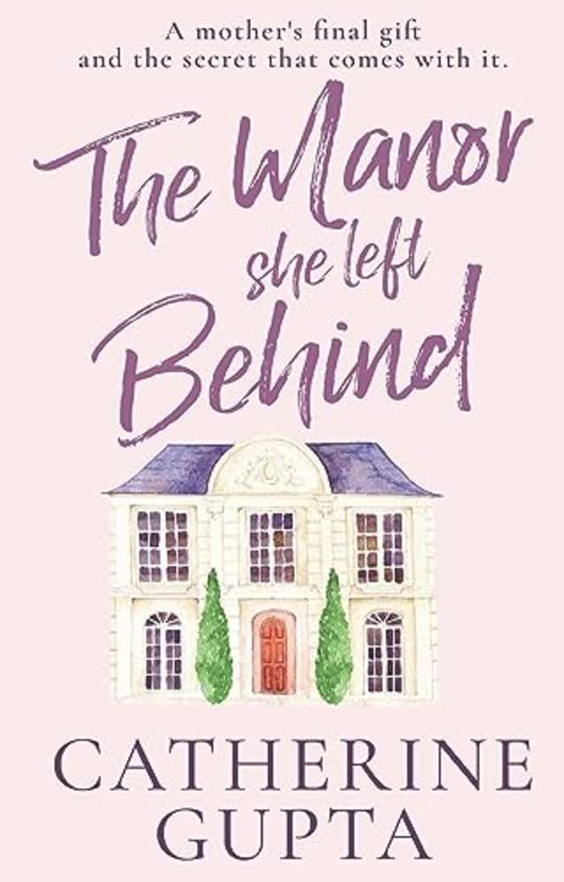 The Manor She Left Behind: An Uplifting Small-Town Story about Family, Friendship, and New Beginnings