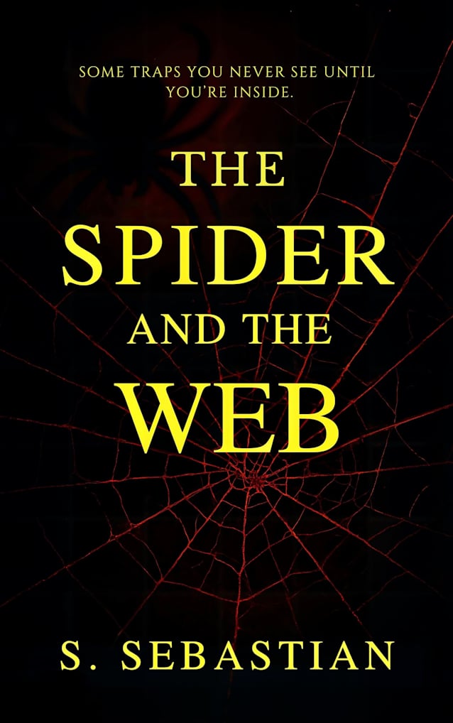 THE SPIDER AND THE WEB: SOME TRAPS YOU NEVER SEE UNTIL YOU’RE INSIDE