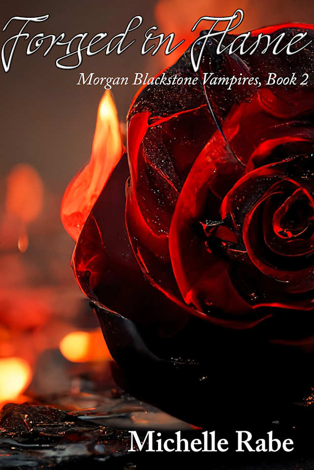 Forged in Flame (Morgan Blackstone Vampires Book 2)