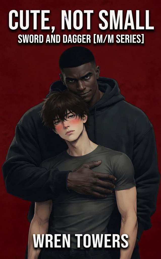 Cute, Not Small: A Size Difference M/M Romance (Sword and Dagger [M/M])