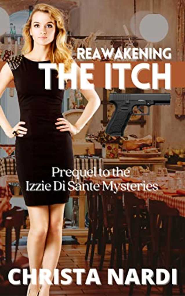 Reawakening the Itch (Prequel to the Izzie Di Sante Mysteries)