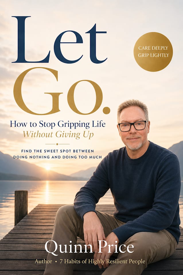 Let Go: How to Stop Gripping Life Without Giving Up
