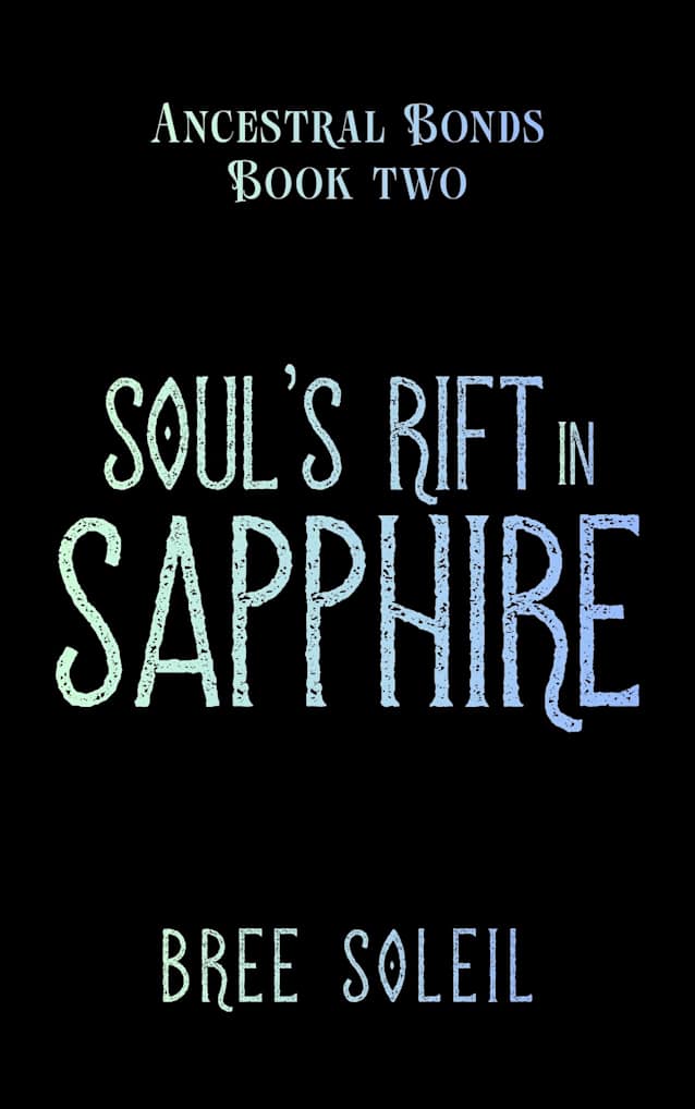 Soul’s Rift In Sapphire (Ancestral Bonds Book 2)