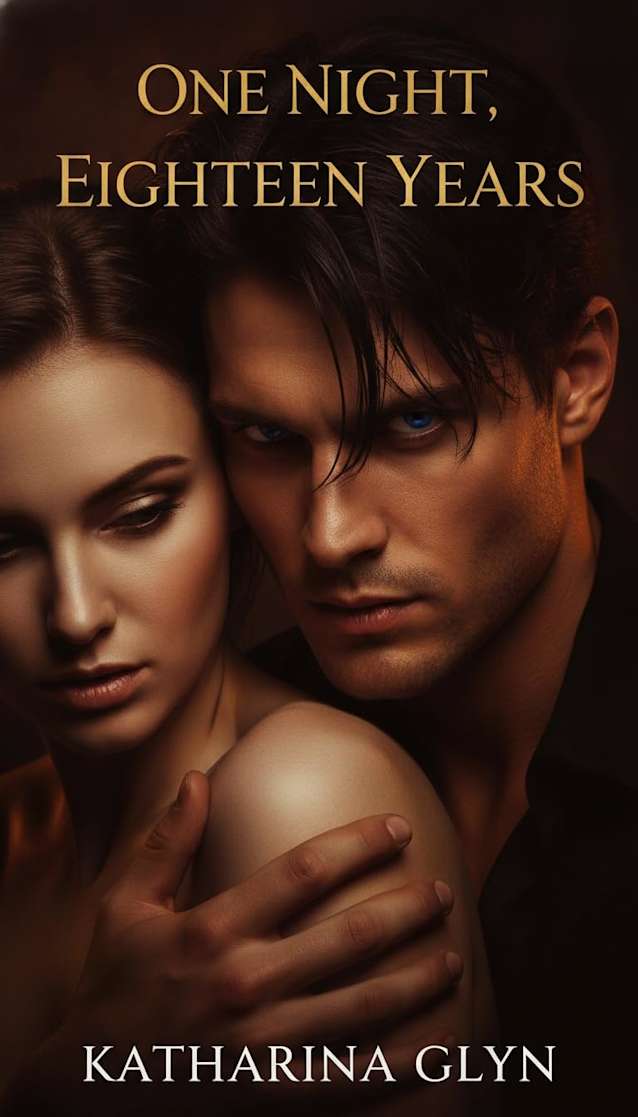 One Night, Eighteen Years: A Dark Billionaire Romance (Ruthless Kings of the Underworld Book 1)