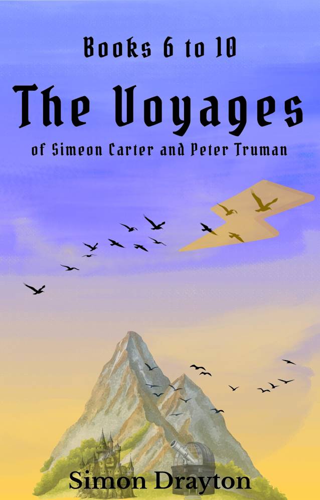 The Voyages of Simeon Carter and Peter Truman : Book 6 to 10
