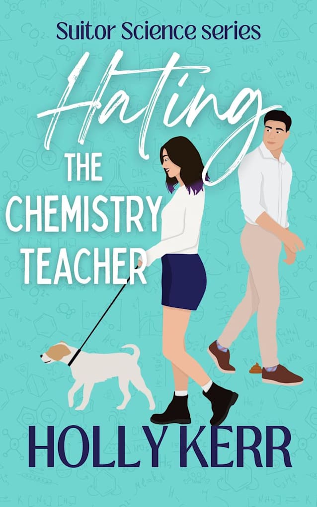 Hating the Chemistry Teacher (Suitor Science, #1)
