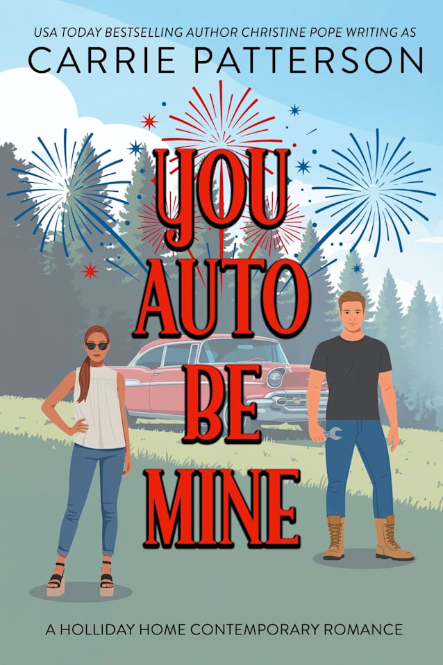 You Auto Be Mine: A Holliday Home Fourth of July Romance